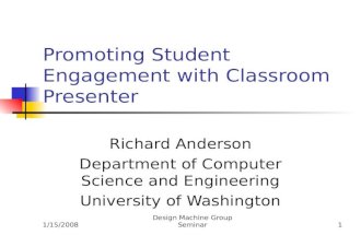 Promoting Student Engagement with Classroom Presenter Richard Anderson Department of Computer Science…