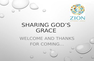 SHARING GOD’S GRACE WELCOME AND THANKS FOR COMING