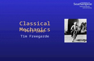 PHYS 2006 Tim Freegarde Classical Mechanics. 2 LINEAR MOTION OF SYSTEMS OF PARTICLES Newton’s 2nd…