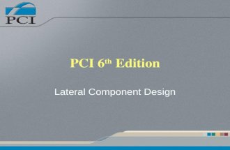 PCI 6 th Edition Lateral Component Design. Presentation Outline Architectural Components –Earthquake…