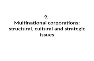 9. Multinational corporations: structural, cultural and strategic issues.