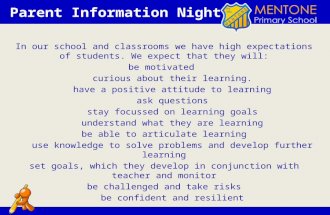 Parent Information Night In our school and classrooms we have high expectations of students. We expect…