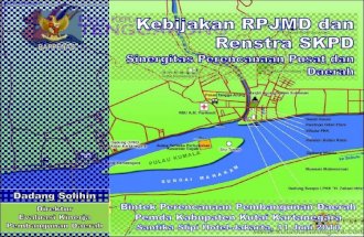 Kebijakan RPJMD dan Renstra SKPD Sinergitas Perencanaan Pusat dan Daerah