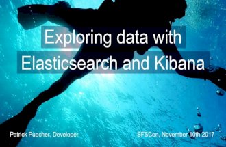 SFScon17 - Patrick Puecher: "Exploring data with Elasticsearch and Kibana"