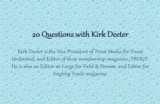 20 Questions for Kirk Deeter of TU