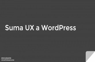 Evita construir un producto inútil, suma UX a tu WordPress - WORDCAMP LIMA 2016
