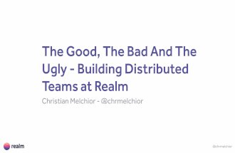 The Good, The Bad And The Ugly - Building Distributed Teams at Realm