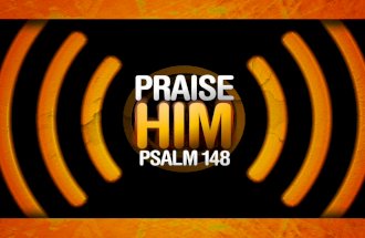 Praise him Psalm 148
