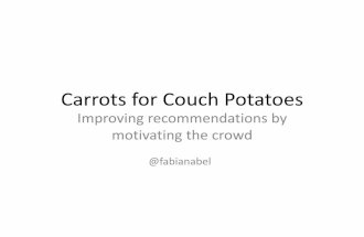 Carrots for Couch Potatoes: Improving recommendations by motivating the crowd