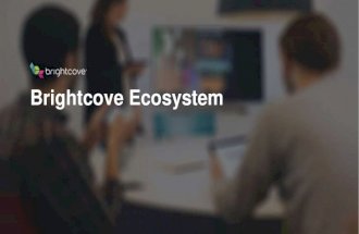 Brightcove Ecosystem for Online Video