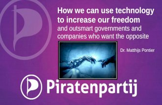 How we can use technology to increase our freedom - and outsmart governments and companies who want the opposite - Lecture at Psy-Fi 2017