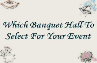 Which Banquet Hall To Select For Your Event