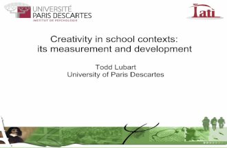 Creativity in school contexts - its measurement and development todd-lubart