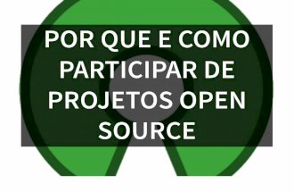 Por que e Como Participar de Projetos Open Source - Julio Biason - Tchelinux Bento Gonçalves 2017