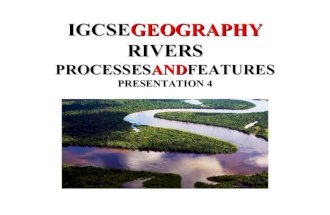 GEOGRAPHY CAMBRIDGE IGCSE: RIVERS PROCESSES AND FEATURES