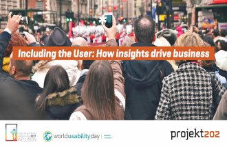 Including the User: How insights drive business #pswud2017