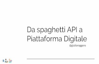 Da spaghetti API a Piattaforma Digitale