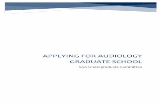 APPLYING FOR AUDIOLOGY GRADUATE SCHOOL for Grad School Packet_0.pdf · graduate student, who was interested in compiling information about applying to graduate school. The author