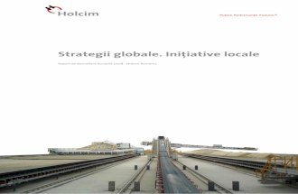 Strategii globale. Inițiative locale - holcim.ro · ecologice este cea care va asigura creşterea pe termen lung a companiei şi industriei noastre în general. Evoluăm de la an