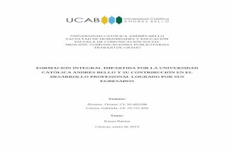 FORMACIÓN INTEGRAL IMPARTIDA POR LA UNIVERSIDAD …biblioteca2.ucab.edu.ve/anexos/biblioteca/marc/texto/AAS5770.pdf · La Universidad Católica de Venezuela fue fundada el 24 de