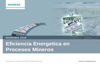 Noviembre 2018 Eficiencia Energetica en Procesos Mineros · Unrestricted / © Siemens AG 2014. All Rights Reserved. siemens.com/large-drives Eficiencia Energetica en Procesos Mineros