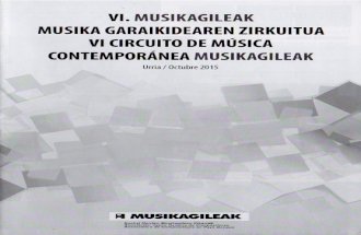 VI. MUSIKAGILEAK MUSIKA ZIRKUITUA VI CIRCUITO DE MÚSICA CONTEMPORÁNEA MUSIKAGILEAK Urria / Octubre 2015 MUSIKAGILEAK Euskal Herriko Musikagileen Elkartea