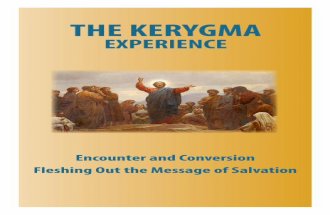THE KERYGMA - dbqarch.org · 2 THE MESSAGE OF SALVATION Kerygma comes from the Greek: keryssein meaning “to proclaim” and keryx meaning “herald” “The journey of evangelization