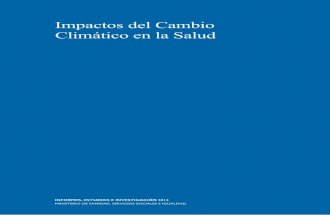 Impactos del Cambio Climático en la Salud - mscbs.gob.es · serie de cuestiones ambientales con una reconocida influencia directa en la salud y el bienestar. Se abordan aspectos