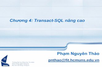 Chương 4: Transact-SQL nâng cao · Chứa các lệnh T_SQL Tương tự như một thủ tục trong các ngôn ngữ lập trình: có thể truyền tham số, có tính tái