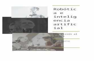 Robótica e inteligencia artificial€¦ · Web viewRecientemente ha habido una serie de artículos en la prensa dominante, y una serie de personas de alto perfil que están a favor