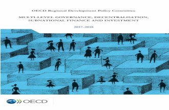 OECD Regional Development Policy Committee MULTI-LEVEL ... · MULTI-LEVEL GOVERNANCE, DECENTRALISATION, SUBNATIONAL FINANCE AND INVESTMENT 2017-2018 . SOME OPPORTUNITIES AND RISKS