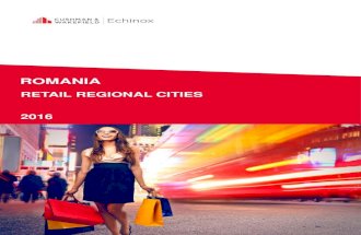 ROMANIA - cwechinox.com · BUCHAREST ROMANIA RETAIL REGIONAL CITIES 2016 PRIMARY MARKETS SECONDARY MARKETS TERTIARY MARKETS Primary markets are the 6 largest cities …