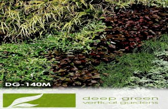 Deep Green DG-140M Brochure 2013 · Beautification - aesthetically pleasing views and microclimate near garden Biodiversity ... specialist water retention fibre and drip irrigation