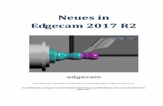 Neues in Edgecam 2017 R2 - files.c-cam.defiles.c-cam.de/Edgecam/Was_ist_neu_in_2017R2.pdf · Edgecam 2017 R2 Dieses Dokument stellt neue Produktmerkmale und Erweiterungen in Edgecam