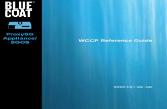 WCCP Reference Guide - origin-symwisedownload.symantec.com · WCCP Reference Guide 1 1 WCCP Concepts The Web Cache Communication Protocol (WCCP) is a Cisco-developed protocol that