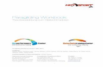 Paragliding Workbook · 1 Paragliding Workbook Theorieausbildung zum Gleitschirmpiloten Paragliding Workbook Version: März 2017 Fluglehrer: Norbert Braun, Andreas Edler, Günter
