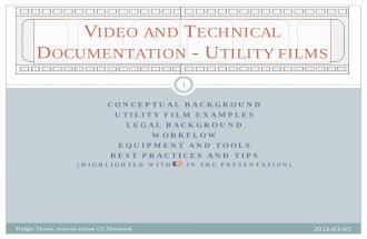 VIDEO AND TECHNICAL DOCUMENTATION -UTILITY FILMS · neutral clothing (no stripes or checkered suits…) • If necessary for the procedure, the protagonist must wear appropriate safety
