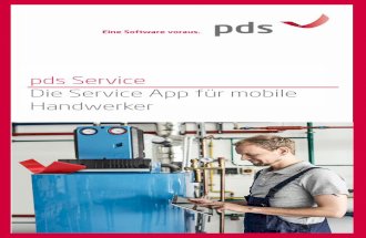 pds Service pds Handwerkersoftware Die Service App für ... · pds Service ist Ihr digitales Werkzeug im Bereich Service oder Wartung beim Kunden vor Ort. Die Service App ergänzt