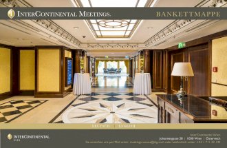 BANKETTMAPPE - ihg.scene7.com · EINLEITUNG Das InterContinental® Wien bietet die optimalen Rahmenbedingungen für Ihr Meeting. Die 1.200 m² große Konferenzfläche des Hotels mit