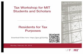 Tax Workshop for MIT Students and Scholars Residents for ... 2018 Resident Tax... · a calendar year (or combination of 31 days in current and 183 total in past 3 years) • Scholars
