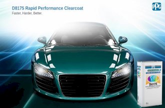 D8175 Rapid Performance Clearcoat - master.ppgrefinish.com · D8175 Rapid Performance Clearcoat Faster, Harder, Better. PPG technology has been present at every major milestone in