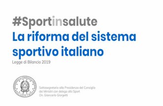 La riforma dello sistema sportivo italiano in sintesi · Aumentare l’attenzione verso la pratica sportiva di base, valorizzando gli stili di vita sani. Assicurare risorse certe,