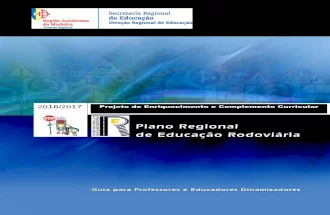 2016/2017 Projeto de Enriquecimento e Complemento Curricularprojectos.madeira-edu.pt/Portals/14/documentos/Guia_PRER_2016-2017_F.pdf · Plano Regional de Educação Rodoviária 2016/2017