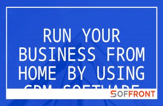 Run Your Business from Home by Using CRM Software