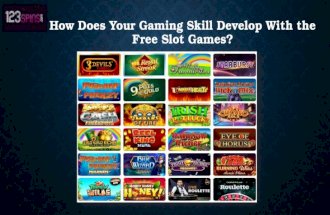 How Does Your Gaming Skill Develop With the Free Slot Games