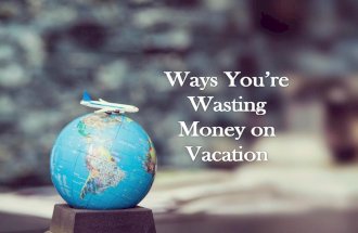 Ways You’re Wasting Money on Vacation