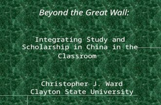 Beyond the Great Wall: Integrating Study and Scholarship in China in the Classroom