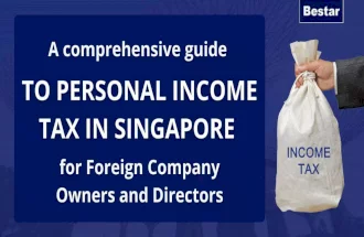 A comprehensive guide to Personal Income Tax in Singapore for Foreign Company Owners and Directors.