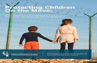 Protecting Children on the Move: Understanding and Addressing the Risks of Abuse, Exploitation, and Going Missing during Migration