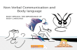 Non-Verbal Communication and Body language BODY SPEAKS: THE IMPORTANCE OF BODY LANGUAGE.